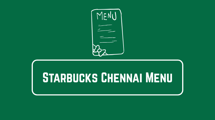 Starbucks Chennai Menu